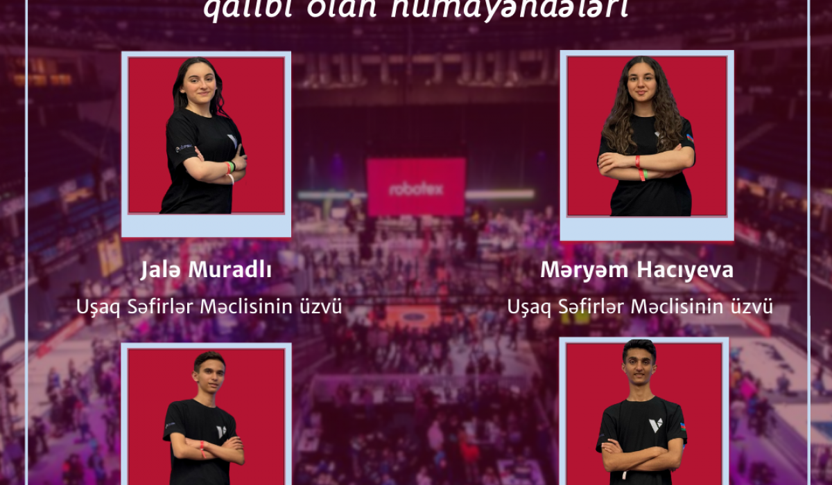 Uşaq Səfirlər Məclisinin nümayəndələri dünyanın ən böyük robot festivalı olan “Robotex Türkiyə”nin qalibi olub!