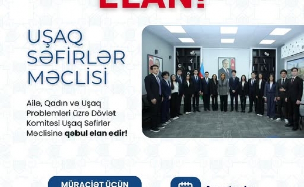 Uşaq Səfirlər Məclisinə üzvlük üçün müsabiqə elan olunur!
