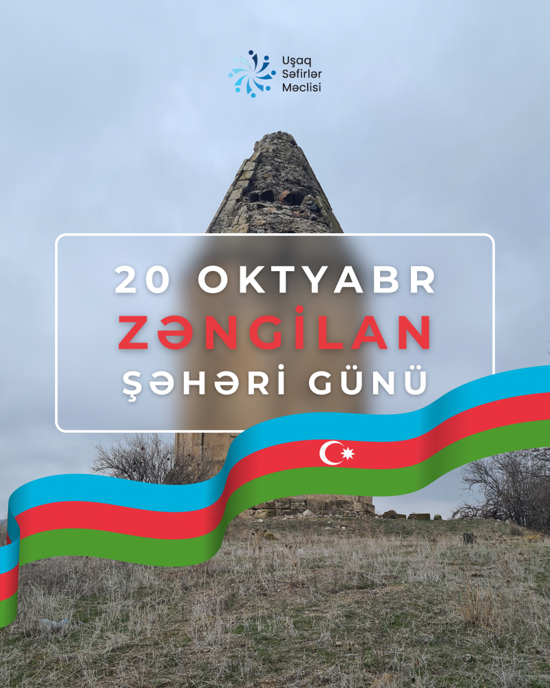 20 Oktyabr - Zəngilan Şəhəri Günüdür