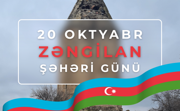 20 Oktyabr - Zəngilan Şəhəri Günüdür