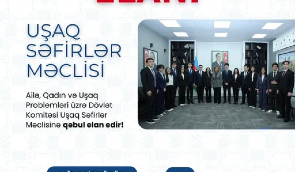 Uşaq Səfirlər Məclisinə üzvlük üçün müsabiqə elan olunur!