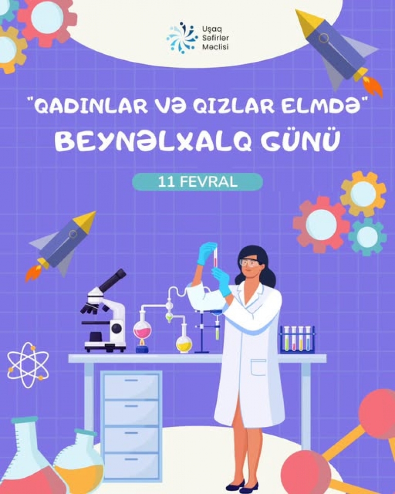 11 fevral – “Qadınlar və Qızlar Elmdə” Beynəlxalq Günü kimi qeyd edilir