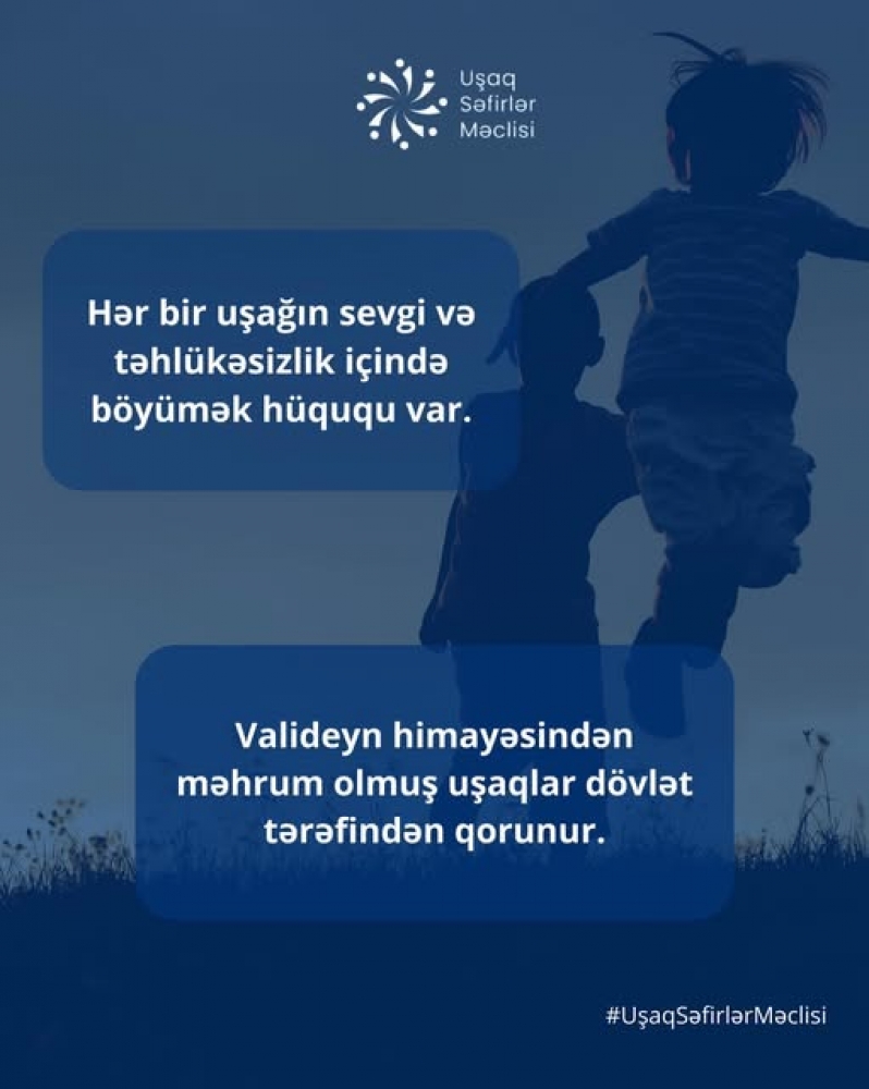 Hər bir uşaq sevgi və qayğı ilə böyümək hüququna malikdir.