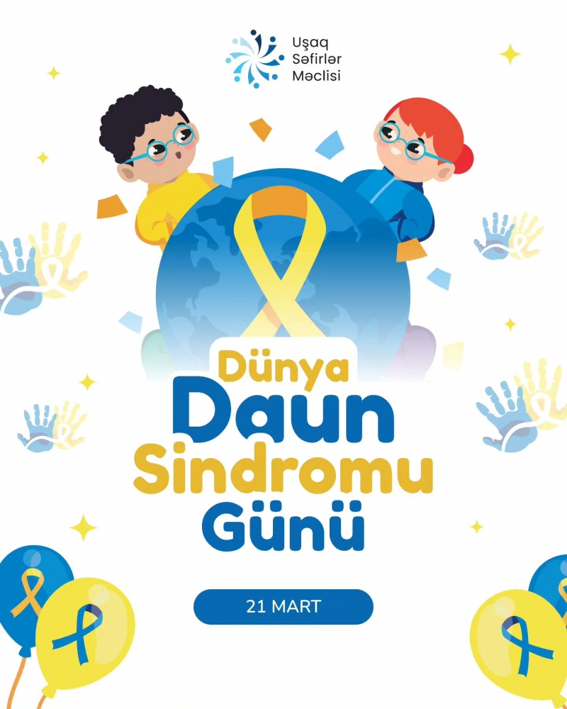 21 Mart – Dünya Daun Sindromu Günü kimi qeyd olunur.