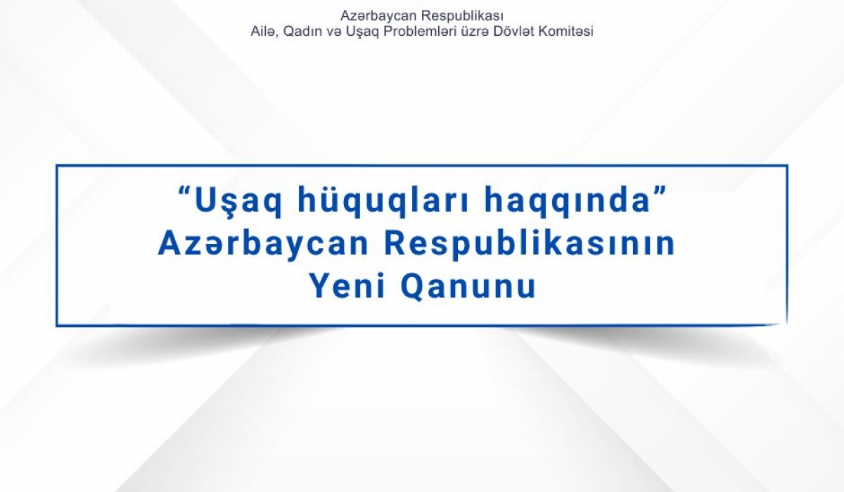 Azərbaycan Respublikasının Prezidenti İlham Əliyev tərəfindən 15 aprel 2026-cı il tarixində “Uşaq hüquqları haqqında” yeni Qanun təsdiqləndi.
