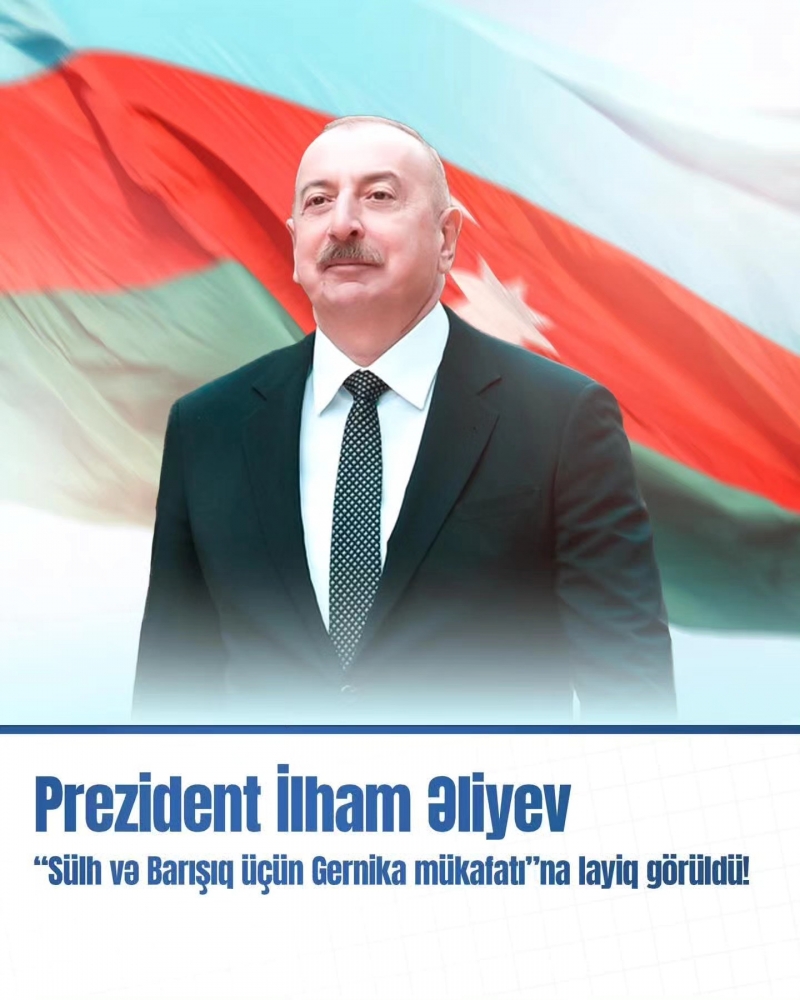 Azərbaycan Respublikasının Prezidenti İlham Əliyev "Sülh və Barışıq üçün Gernika mükafatı"na layiq görüldü!