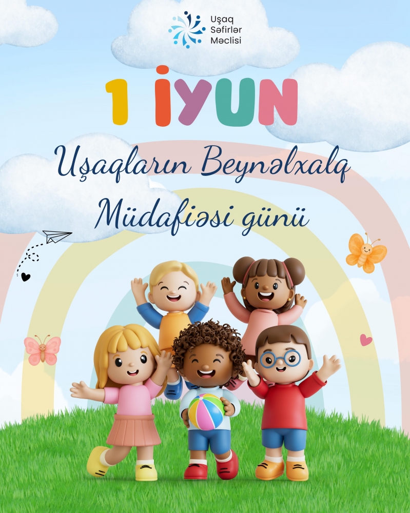 1 İyun - Uşaqların Beynəlxalq Müdafiəsi Günü