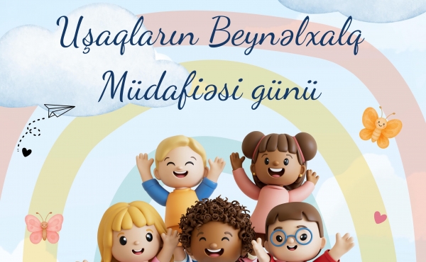 1 İyun - Uşaqların Beynəlxalq Müdafiəsi Günü