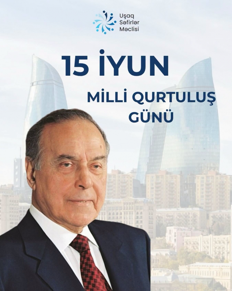 15 İyun – Milli Qurtuluş Günüdür.