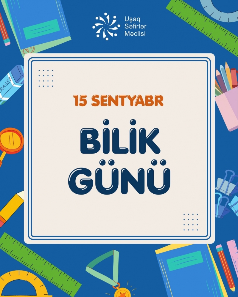 Uşaq Səfirlər Məclisi Bilik Günü münasibətilə bütün uşaqları təbrik edir!