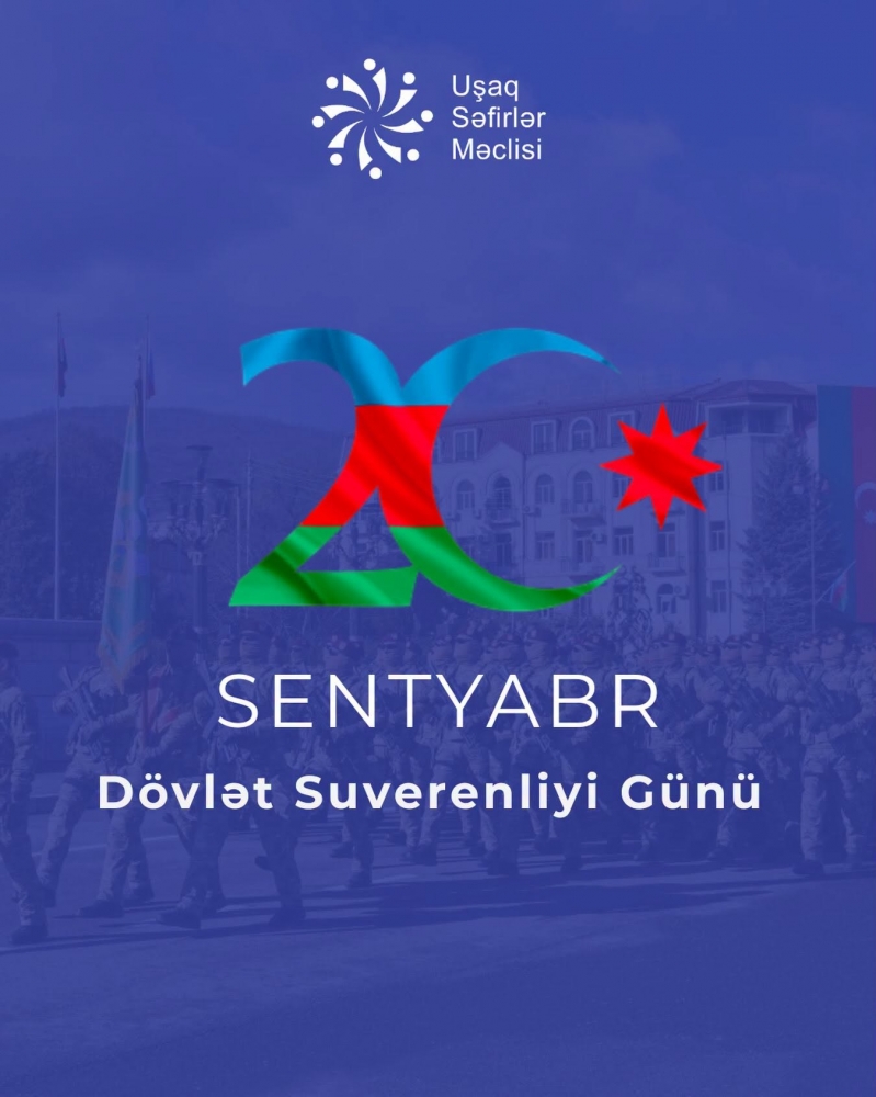 Uşaq Səfirlər Məclisi Dövlət Suverenliyi Günü münasibətilə bütün Azərbaycan xalqını təbrik edir!