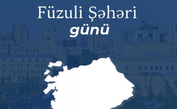 17 Oktyabr - Füzuli şəhəri günüdür!