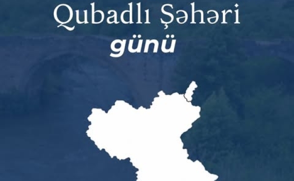 25 Oktyabr - Qubadlı Şəhəri günüdür!